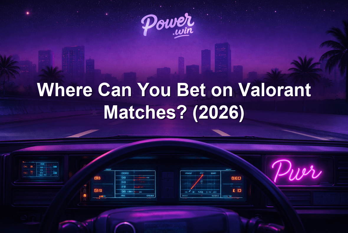 Where to Bet on Valorant Matches (2026)